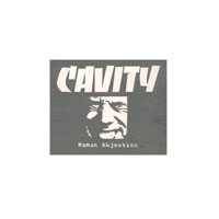 Cavity : Human Abjection Cavity : Human Abjection